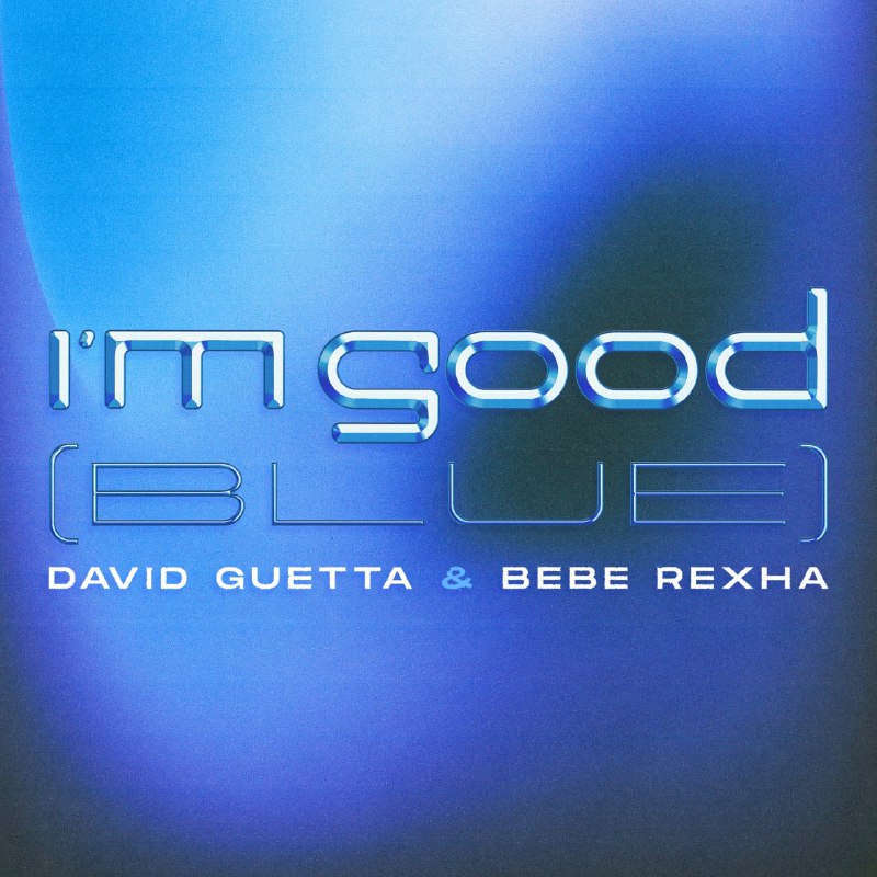 David Guetta ft Bebe Rexha – I’m Good (Blue) (2022)
